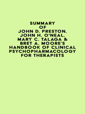 cover image of Summary of John D. Preston, John H. O'Neal, Mary C. Talaga & Bret A. Moore's Handbook of Clinical Psychopharmacology for Therapists